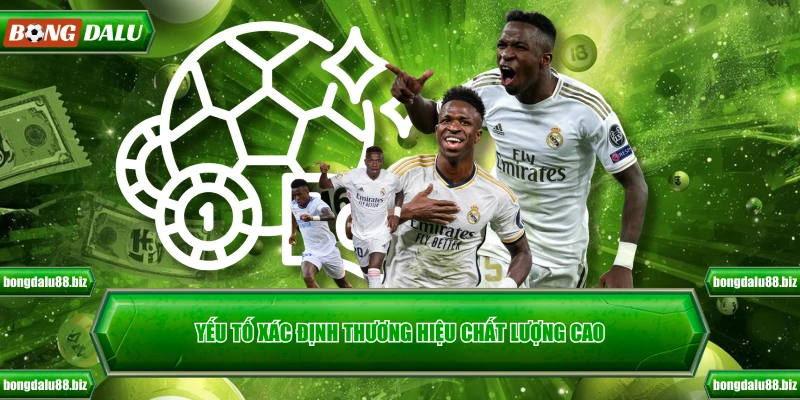 Yếu tố xác định thương hiệu chất lượng cao